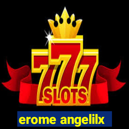 erome angelilx